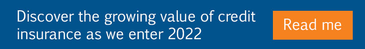Read the growing value of credit insurance as we enter 2022 blog